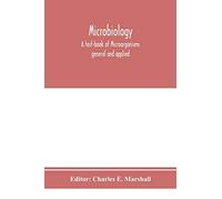 Microbiology; A text-book of Microorganisms general and applied