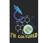 Microbiology Biology I m Cultured Funny Microbiologist Gift: Daily Planner Notepad To Do Schedule, Medium 6x9 Inches, 120 Pages, Printed Cover
