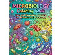 Microbiology Coloring Book: Easy and Engaging Learning for Students and Beginners: A Fun Science Workbook with Detailed Illustrations and Practice Activities