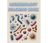 Microbiology Coloring Book for Students, Teachers and Science Lovers: Educational Science Coloring Pages for Students, Teachers and Science Lovers