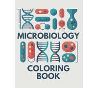 Microbiology Coloring Book for Students, Teachers and Science Lovers: Educational Science Coloring Pages for Students, Teachers and Science Lovers