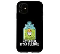 Microbiology Fermentation Not A Bug It's A Culture Case for iPhone 11