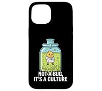 Microbiology Fermentation Not A Bug It's A Culture Case for iPhone 15