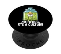 Microbiology Fermentation Not A Bug It's A Culture PopSockets Adhesive PopGrip