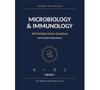 Microbiology&Immunology: Practice Questions & Answers for Medical Students: 600 Exam-Style MCQs with Explanations | MedPrep Masterclass, Volume 1