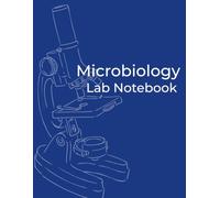 Microbiology Lab Notebook for Students: Structured Experiment Log Book with Results, Analysis & Colony Morphology Pages