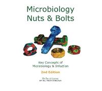 Microbiology Nuts & Bolts: Key Concepts of Microbiology & Infection