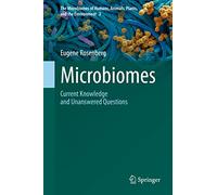 Microbiomes: Current Knowledge and Unanswered Questions: 2 (The Microbiomes of Humans, Animals, Plants, and the Environment, 2)