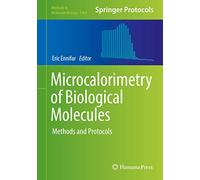 Microcalorimetry of Biological Molecules: Methods and Protocols: 1964 (Methods in Molecular Biology, 1964)