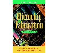 Microchip Fabrication: A Practical Guide to Semiconductor Processing