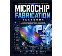 Microchips Fabrications Textbooks: Fundamentals of Semiconductor Manufacturing: Lithography, Deposition, Etching, and Packaging