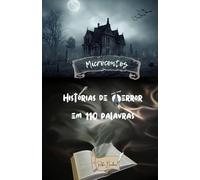 Microcontos: Histórias de terror em 110 palavras