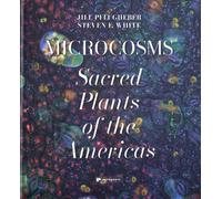 Microcosms : Sacred Plants of the Americas