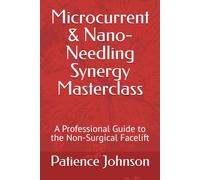 Microcurrent & Nano-Needling Synergy Masterclass: A Professional Guide to the Non-Surgical Facelift