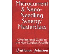 Microcurrent & Nano-Needling Synergy Masterclass: A Professional Guide to the Non-Surgical Facelift