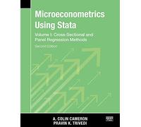Microeconometrics Using Stata, Second Edition, Volume I: Cross-Sectional and Panel Regression Models: 1