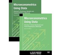 Microeconometrics Using Stata, Second Edition, Volumes I and II: Cross-sectional and Panel Regression Methods / Nonlinear Models and Causal Inference Methods: 1-2 (Microeconometrics Using Stata, 1-2)