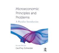 Microeconomic Principles and Problems: A Pluralist Introduction (Routledge Pluralist Introductions to Economics)