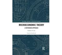 Microeconomic Theory: A Heterodox Approach (Routledge Advances in Heterodox Economics)