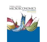 Microeconomics: An Intuitive Approach with Calculus