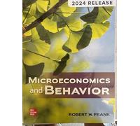 Microeconomics and Behavior, 2024 Release by McGraw Hill