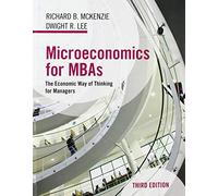 Microeconomics for MBAs: The Economic Way of Thinking for Managers