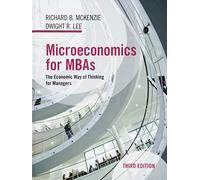 Microeconomics for MBAs: The Economic Way of Thinking for Managers