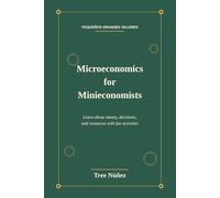 Microeconomics for Minieconomists: Learn about money, decisions, and resources with fun activities