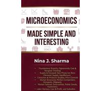 Microeconomics Made Simple and Easy: Microeconomics was Never This Simple: 9 (Made Simple and Interesting)