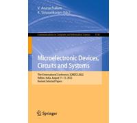 Microelectronic Devices, Circuits and Systems : Third International Conference, ICMDCS 2022, Vellore, India, August 11-13, 2022, Revised Selected Papers