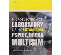 Microelectronics Laboratory using Software Tools: Pspice, Orcad, Multisim w/CD