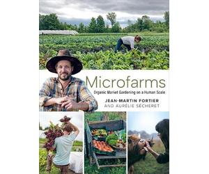 Microfarms by Jean-Martin Fortier, Aurlie Scheret, Laurie B... - 9781774060049