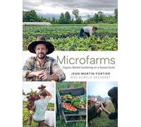 Microfarms: Organic Market Gardening on a Human Scale