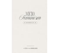 Microfeminism: 100 Everyday Acts