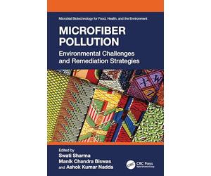 Microfiber Pollution: Environmental Challenges and Remediation Strategies (Microbial Biotechnology for Food, Health, and the Environment)