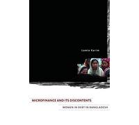 Microfinance and Its Discontents: Women in Debt in Bangladesh