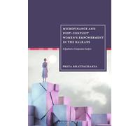 Microfinance and Post-conflict Womens Empowerment in the Balkans: A Qualitative Comparative Analysis