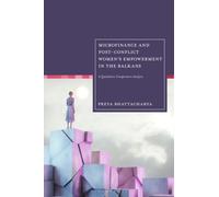 Microfinance and Post-conflict Women's Empowerment in the Balkans : A Qualitative Comparative Analysis