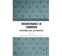 Microfinance in Cambodia : Development, Role, and Prospects
