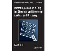 Microfluidic Lab-on-a-Chip for Chemical and Biological Analysis and Discovery (Chromatographic Science Series)