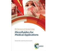 Microfluidics for Medical Applications: Volume 36 (Nanoscience & Nanotechnology Series)
