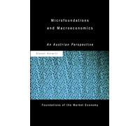 Microfoundations and Macroeconomics: An Austrian Perspective (Routledge Foundations of the Market Economy)