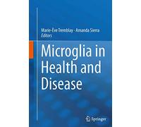 Microglia in Health and Disease