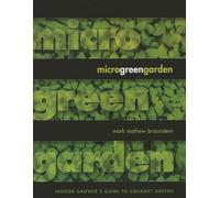 Microgreen Garden: The Indoor Grower's Guide to Gourmet Greens