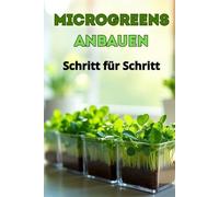 Microgreens anbauen Schritt für Schritt: Der komplette Leitfaden zum Anbau von Microgreens zu Hause und für eine gesunde Ernährung