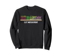 Microgreens Gardener Got Microgreen Plant Grower Humor Sweatshirt