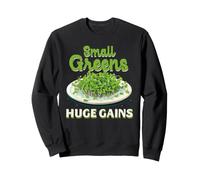 Microgreens Small Greens Huge Gains Sprout Grower Garden Sweatshirt