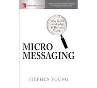 Micromessaging: Why Great Leadership is Beyond Words (BUSINESS BOOKS)