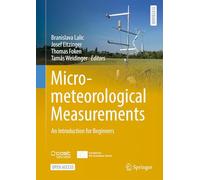 Micrometeorological Measurements: An Introduction for Beginners (Springer Textbooks in Earth Sciences, Geography and Environment)