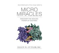 MicroMiracles: Discover the Healing Power of Enzymes